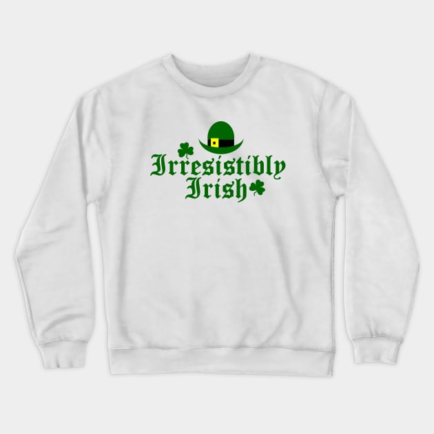 Irresistibly Irish Crewneck Sweatshirt by TheBigTees